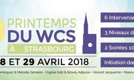 27-28-29 avril 2018 : 3 ème Printemps du WCS à Strasbourg !